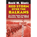 Red Storm Over the Balkans: The Failed Soviet Invasion of Romania, Spring 1944