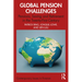 Global Pension Challenges: Pensions, Saving and Retirement in the Twenty-First Century
