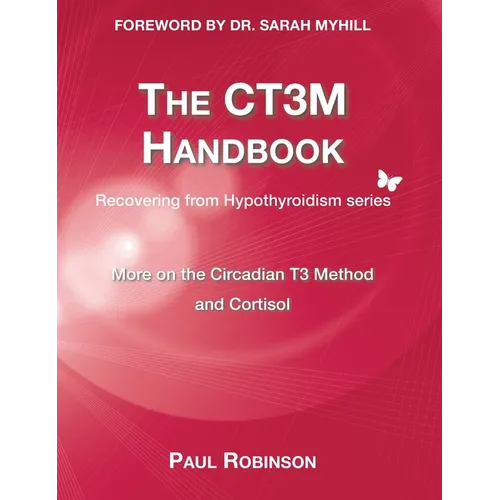 CT3M Handbook: More on the Circadian T3 method and Cortisol