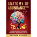 Anatomy of AbundanceTM: A Conscious Guide to Creating Prosperity in All Aspects of Life