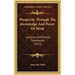 Prosperity Through The Knowledge And Power Of Mind: Lectures And Mental Treatments (1913)