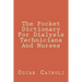 The Pocket Dictionary For Dialysis Technicians And Nurses