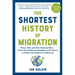 The Shortest History of Migration: When, Why, and How Humans Move - From the Prehistoric Peopling of the Planet to Today and Tomorrow's Migrants