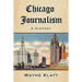 Chicago Journalism: A History