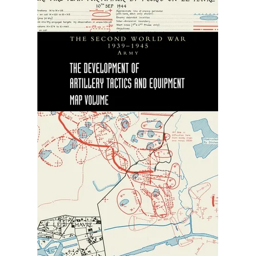 THE DEVELOPMENT OF ARTILLERY TACTICS AND EQUIPMENT - Map Volume