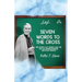 Seven Words to the Cross: The Seven Last Words and the Art of Understanding Difficult People