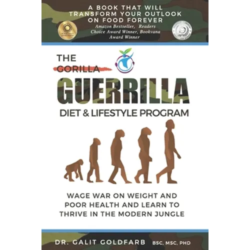 The Guerrilla/Gorilla Diet & Lifestyle Program: Wage War On Weight And Poor Health And Learn To Thrive In The Modern Jungle