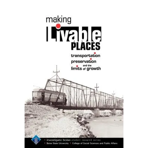 Making Livable Places: Transportation, Preservation and the Limits of Growth