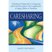 Caresharing: A Reciprocal Approach to Caregiving and Care Receiving in the Complexities of Aging, Illness or Disability