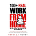 100+ REAL Work from Home Jobs, Gigs, Careers, and Side Hustles that You Can Do RIGHT NOW: Find and Keep a Job You Love Working Remotely - Full-Time, P