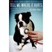 Tell Me Where It Hurts: A Day of Humor, Healing, and Hope in My Life as an Animal Surgeon