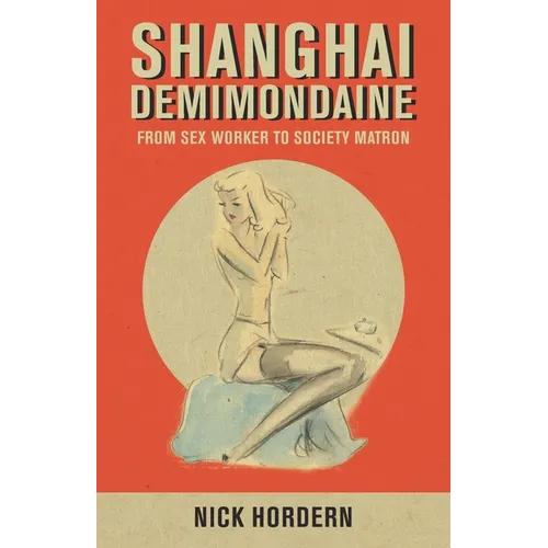 Shanghai Demimondaine: From sex worker to society matron