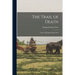 The Trail of Death; Letters of Benjamin Marie Petit