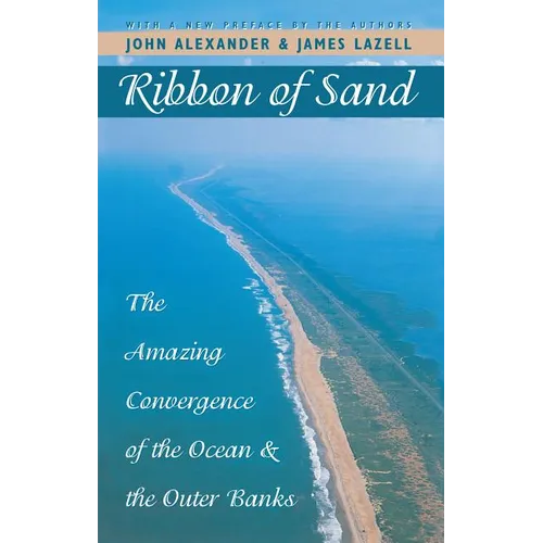 Ribbon of Sand: The Amazing Convergence of the Ocean and the Outer Banks