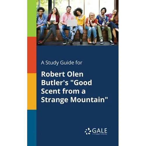 A Study Guide for Robert Olen Butler's "Good Scent From a Strange Mountain"