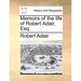 Memoirs of the life of Robert Adair, Esq;