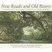 New Roads and Old Rivers: Louisiana's Historic Pointe Coupee Parish