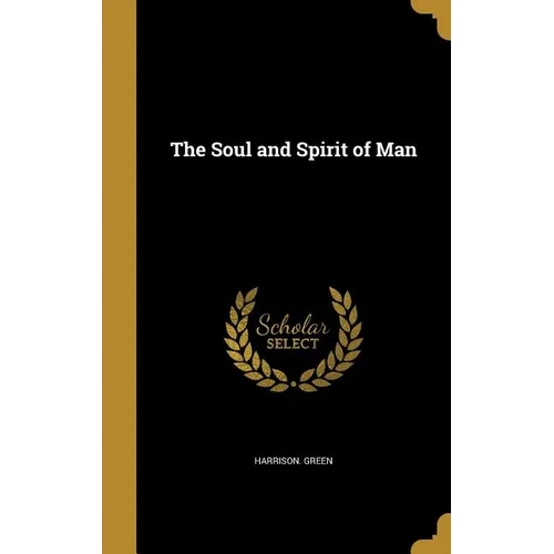The Soul and Spirit of Man