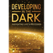 Developing In The Dark: Navigating Life's Processes