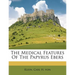 The Medical Features of the Papyrus Ebers