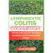 Lymphocytic Colitis Cookbook: Delicious Recipes for Managing Symptoms and Promoting Gut Health