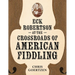 Eck Robertson at the Crossroads of American Fiddling