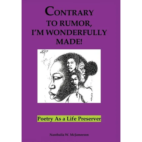 Contrary to Rumor, I'm Wonderfully Made!: Poetry as a Life Preserver