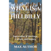 What is a Hillbilly: Exploration of Heritage, Culture, and Legacy