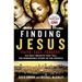 Finding Jesus: Faith. Fact. Forgery.: Six Holy Objects That Tell the Remarkable Story of the Gospels
