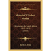 Memoir Of Robert Moffat: Missionary To South Africa, 1817-1870 (1887)