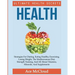 Health: Ultimate Health Secrets: Strategies For Dieting, Eating Healthy, Exercising, Losing Weight, The Mediterranean Diet, Strength Training, And All