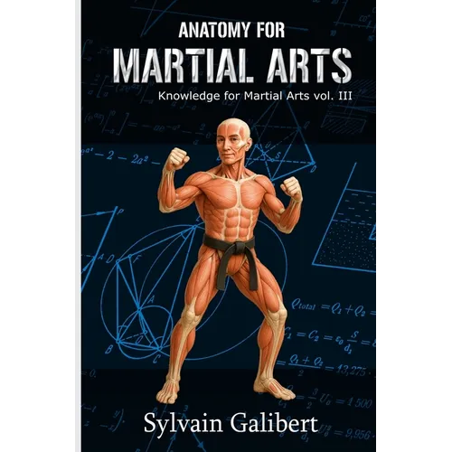 Anatomy for Martial Arts: A fighter's guide to anatomy