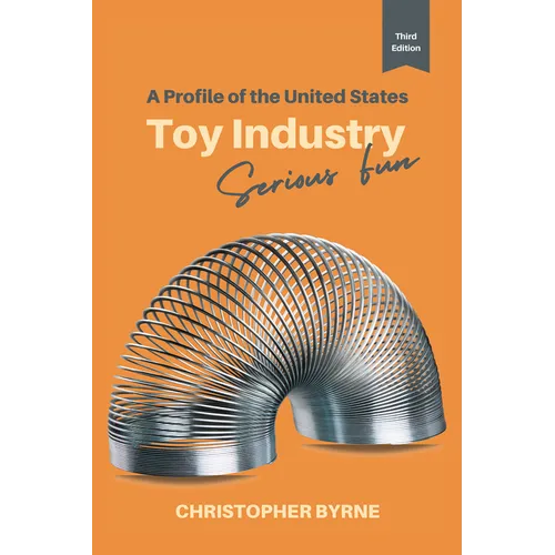 A Profile of the United States Toy Industry: Serious Fun