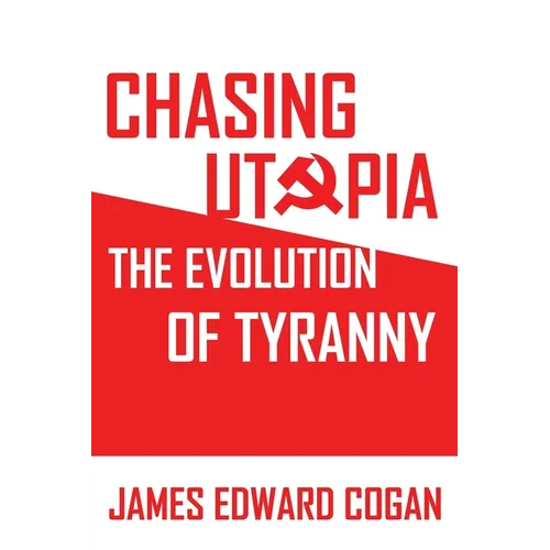 Chasing Utopia: The Evolution of Tyranny