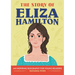 The Story of Eliza Hamilton: An Inspiring Biography for Young Readers