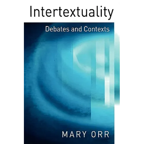 Intertextuality: Debates and Contexts