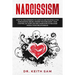 Narcissism: How to find strength to survive and prosper after narcissistic abuse. Disarm the Narcissist, take control of your life