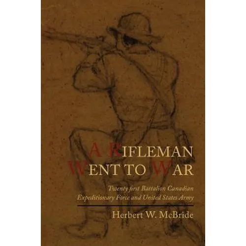 A Rifleman Went to War