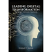 Leading Digital Transformation: Filtering Through the Maze
