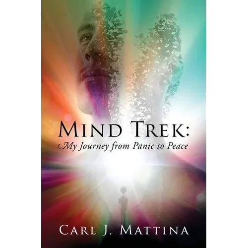 Mind Trek: My Journey from Panic to Peace