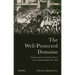 The Well-Protected Domains: Ideology and the Legitimation of Power in the Ottoman Empire 1876-1909