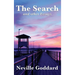 The Search and Other Essays: Five Writings on Imagination, Consciousness, and the Power of Belief