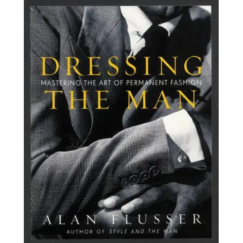 Dressing the Man: Mastering the Art of Permanent Fashion