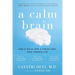 A Calm Brain: How to Relax into a Stress-Free, High-Powered Life