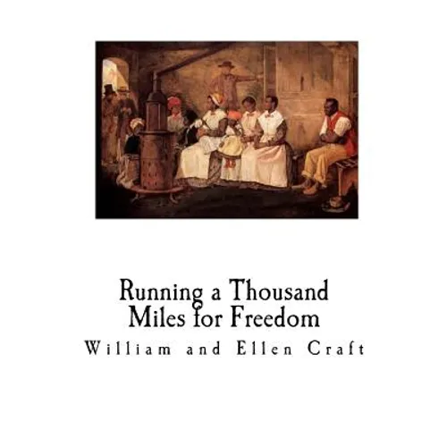 Running a Thousand Miles for Freedom: A Slave Narrative - Escape from Slavery