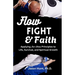 Flow, Fight, and Faith