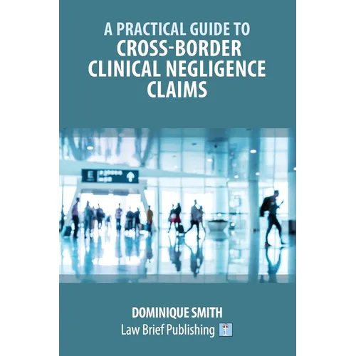 A Practical Guide to Cross-Border Clinical Negligence Claims