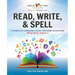 Read, Write, & Spell: A Complete Language Guide for Home Education