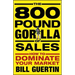 The 800-Pound Gorilla of Sales: How to Dominate Your Market
