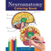 Neuroanatomy Coloring Book: Incredibly Detailed Self-Test Human Brain Coloring Book for Neuroscience Perfect Gift for Medical School Students, Nurses,